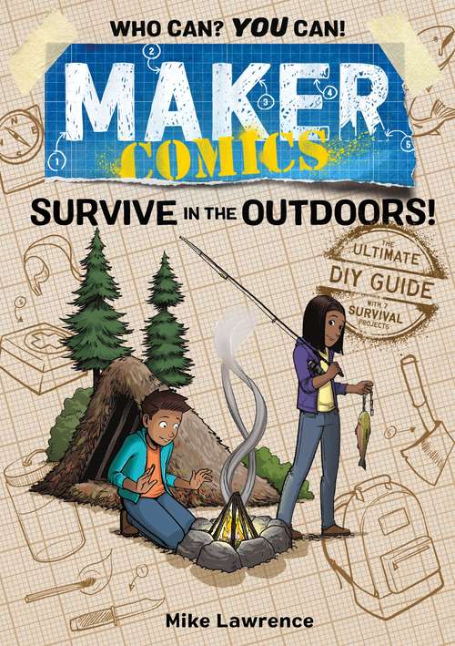 Book cover of Maker Comics: Survive in the Outdoors! (Maker Comics)