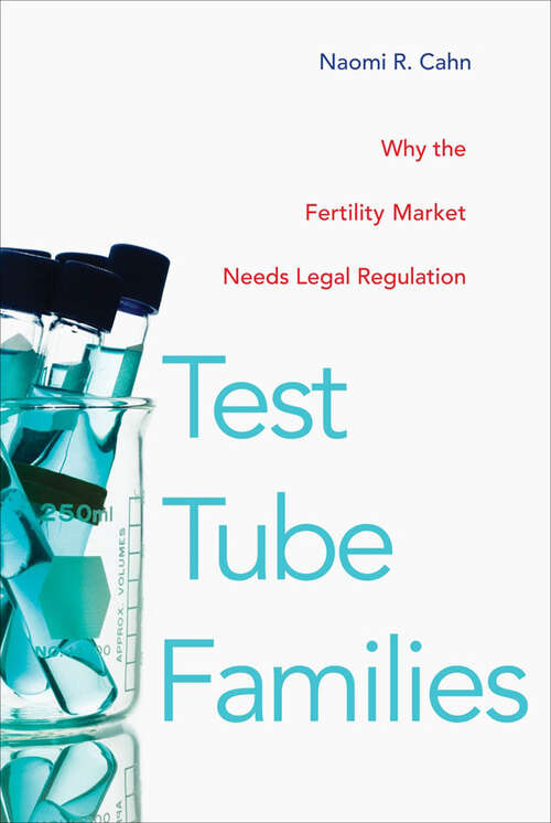 Book cover of Test Tube Families: Why the Fertility Market Needs Legal Regulation