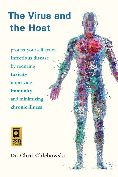 Book cover of The Virus and the Host: Protect Yourself from Infectious Disease by Reducing Toxicity, Improving Immunity, and Minimizing Chronic Illness