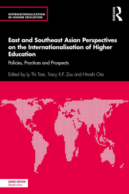 Book cover of East and Southeast Asian Perspectives on the Internationalisation of Higher Education: Policies, Practices and Prospects (Internationalization in Higher Education Series)