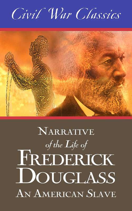 Book cover of Narrative of the Life of Frederick Douglass: An American Slave (Civil War Classics)