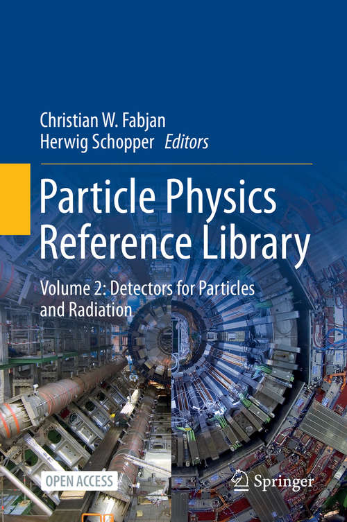 Book cover of Particle Physics Reference Library: Volume 2: Detectors for Particles and Radiation (1st ed. 2020)