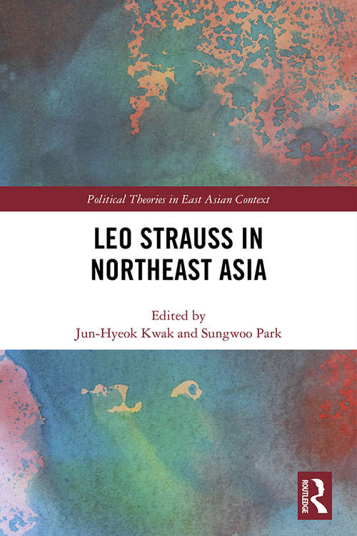 Book cover of Leo Strauss in Northeast Asia (Political Theories in East Asian Context)