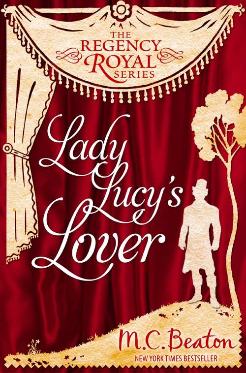 Book cover of Lady Lucy's Lover: Regency Royal 8 (Regency Royal)