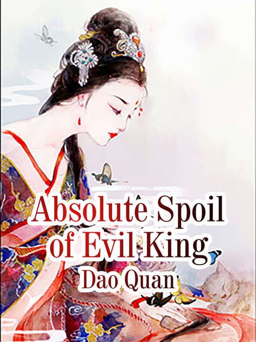 Book cover of Absolute Spoil of Evil King: Volume 1 (Volume 1 #1)