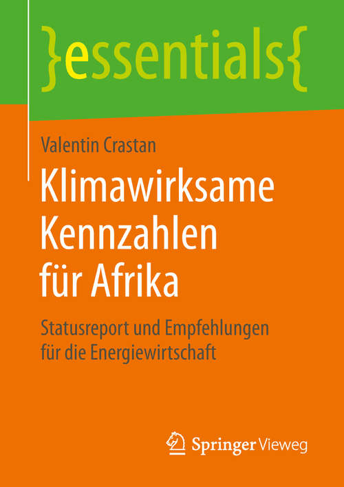 Book cover of Klimawirksame Kennzahlen für Afrika: Statusreport und Empfehlungen für die Energiewirtschaft (essentials)