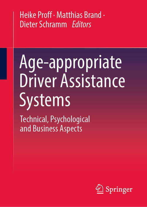 Book cover of Age-appropriate Driver Assistance Systems: Technical, Psychological and Business Aspects (2024)