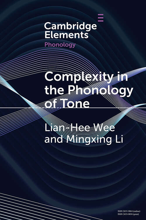 Book cover of Complexity in the Phonology of Tone (Elements in Phonology)