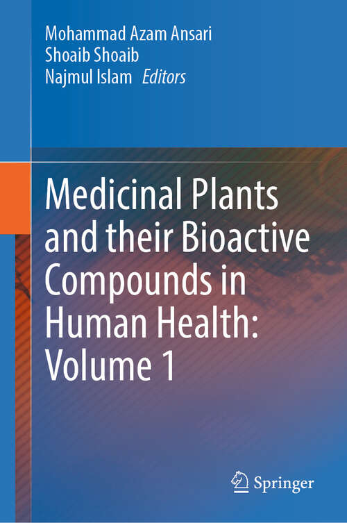 Book cover of Medicinal Plants and their Bioactive Compounds in Human Health: Volume 1