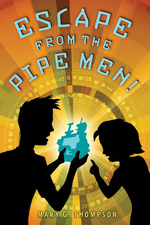 Book cover of Escape from the Pipe Men!