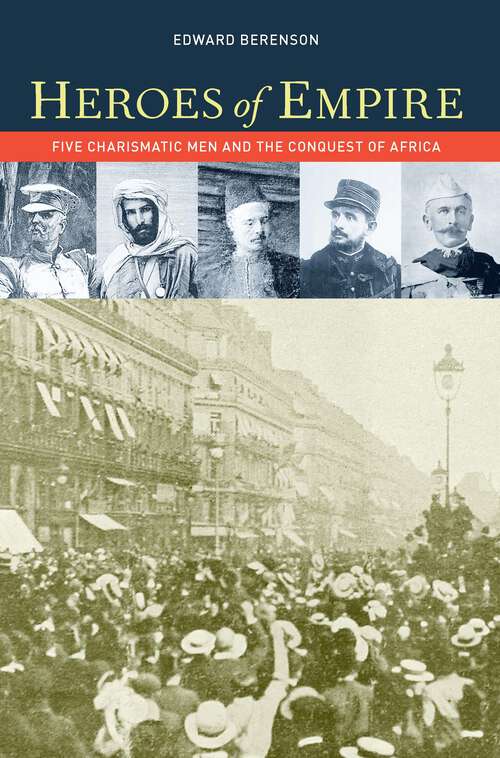 Book cover of Heroes of Empire: Five Charismatic Men and the Conquest of Africa