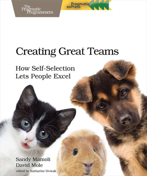 Book cover of Creating Great Teams: How Self-Selection Lets People Excel
