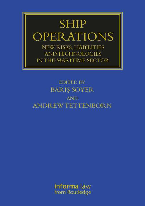Book cover of Ship Operations: New Risks, Liabilities and Technologies in the Maritime Sector (Maritime and Transport Law Library)