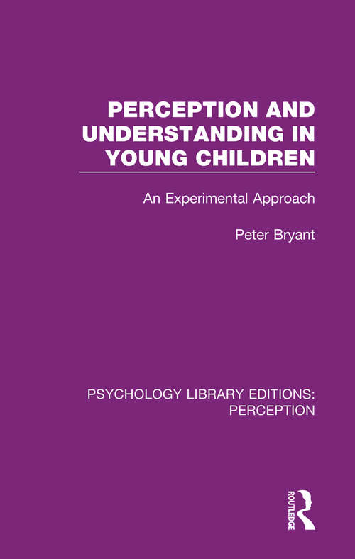 Book cover of Perception and Understanding in Young Children: An Experimental Approach (Psychology Library Editions: Perception #4)