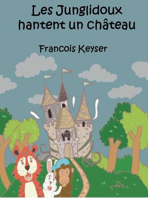 Book cover of Les Junglidoux hantent un château