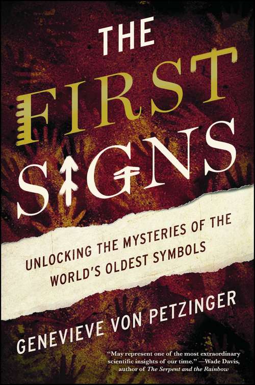 Book cover of The First Signs: Unlocking the Mysteries of the World's Oldest Symbols