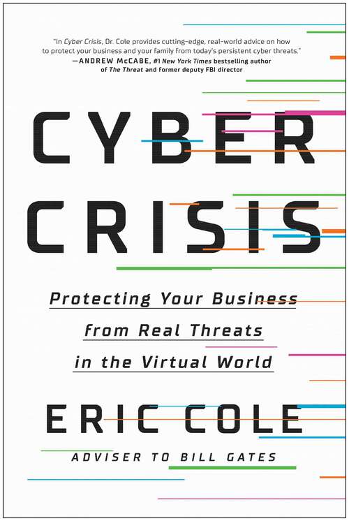 Book cover of Cyber Crisis: Protecting Your Business from Real Threats in the Virtual World