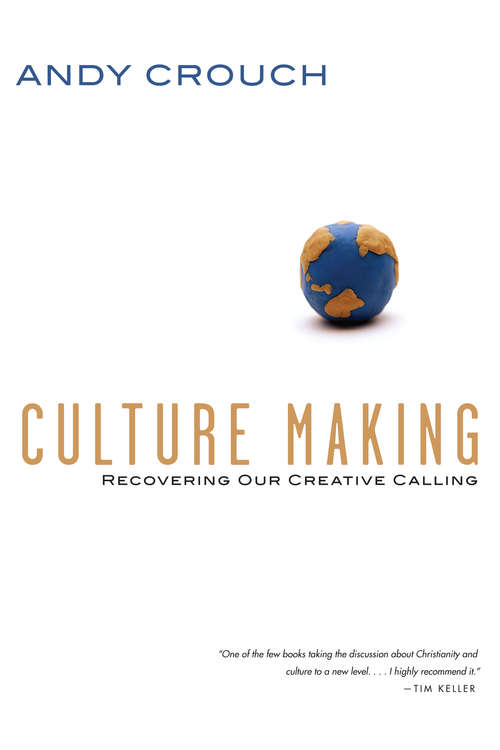 Book cover of Culture Making: Recovering Our Creative Calling
