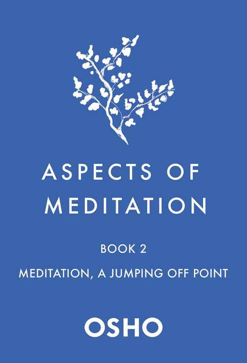 Book cover of Aspects of Meditation Book 2: Meditation, a Jumping Off Point (Aspects of Meditation #2)