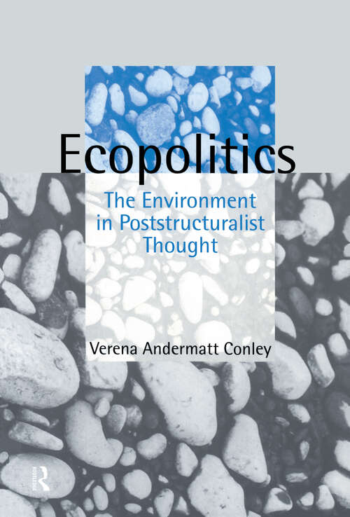 Book cover of Ecopolitics: The Environment in Poststructuralist Thought (Opening Out: Feminism for Today)