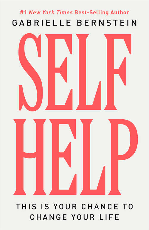 Book cover of Self Help: This Is Your Chance to Change Your Life