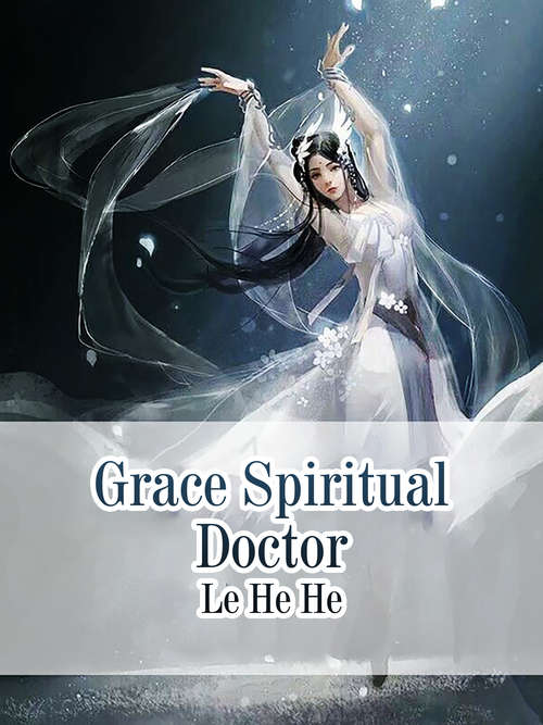 Book cover of Grace Spiritual Doctor: Volume 1 (Volume 1 #1)