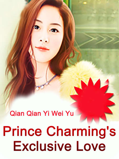 Book cover of Prince Charming's Exclusive Love: Volume 4 (Volume 4 #4)