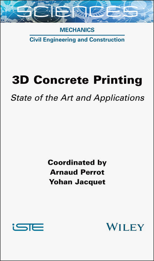 Book cover of 3D Concrete Printing: State of the Art and Applications (ISTE Consignment)