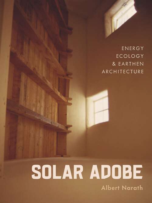 Book cover of Solar Adobe: Energy, Ecology, and Earthen Architecture