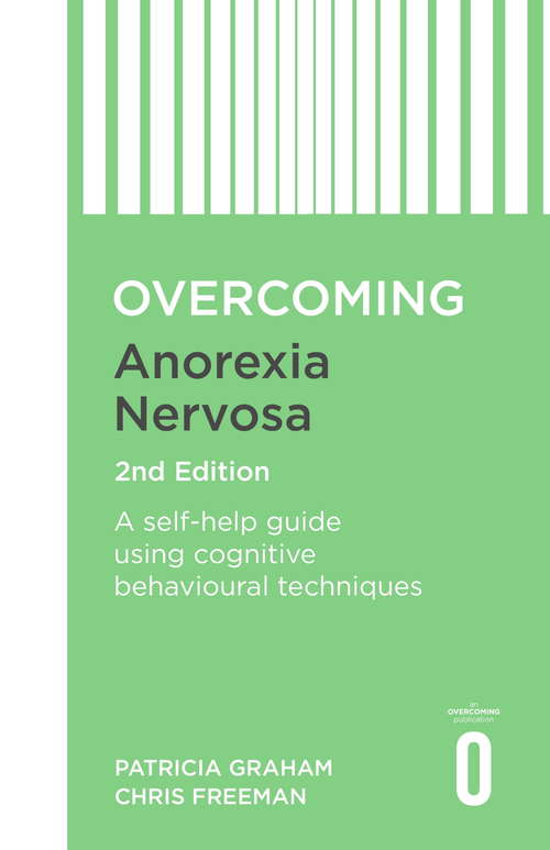Book cover of Overcoming Anorexia Nervosa 2nd Edition: A self-help guide using cognitive behavioural techniques (Overcoming Bks.)