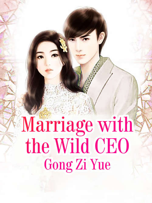 Book cover of Marriage with the Wild CEO: Volume 11 (Volume 11 #11)