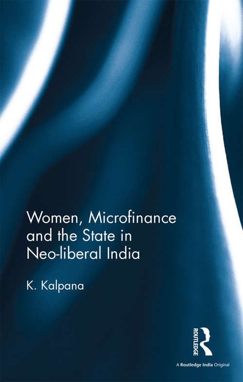 Book cover of Women, Microfinance and the State in Neo-liberal India