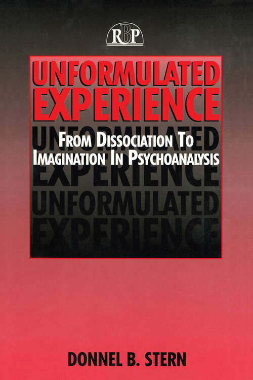 Book cover of Unformulated Experience: From Dissociation to Imagination in Psychoanalysis (Relational Perspectives Book Series #8)