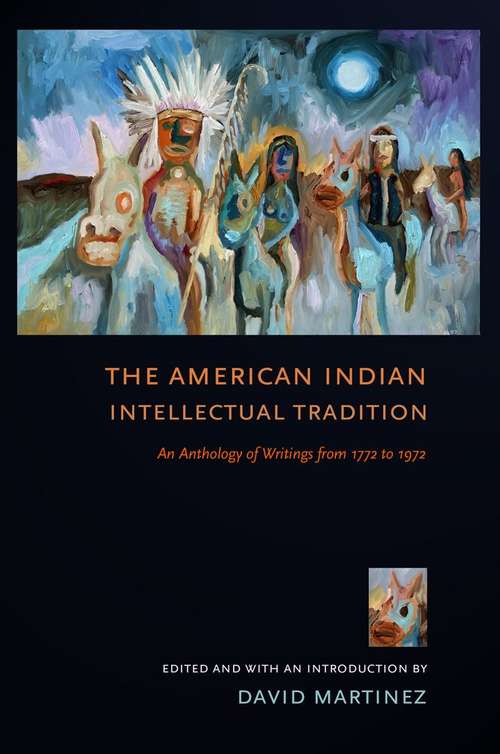 Book cover of The American Indian Intellectual Tradition: An Anthology Of Writings From 1772 To 1972