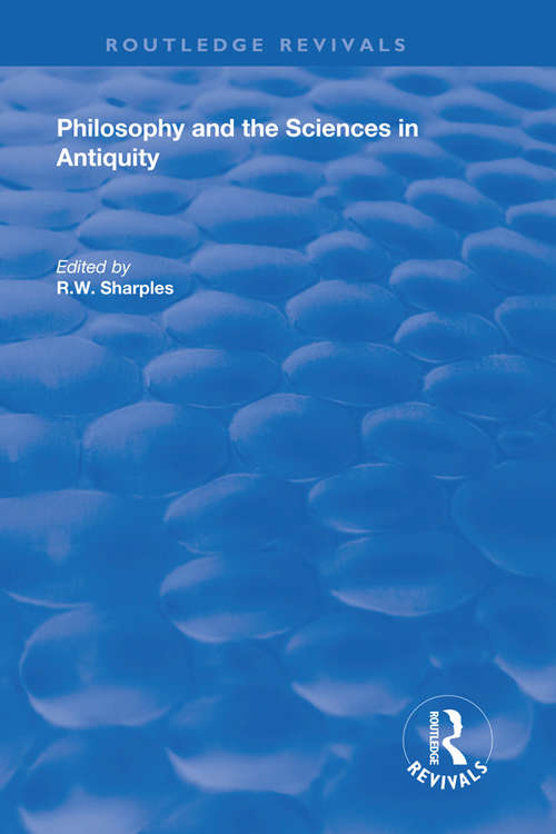 Book cover of Philosophy and the Sciences in Antiquity (Routledge Revivals)