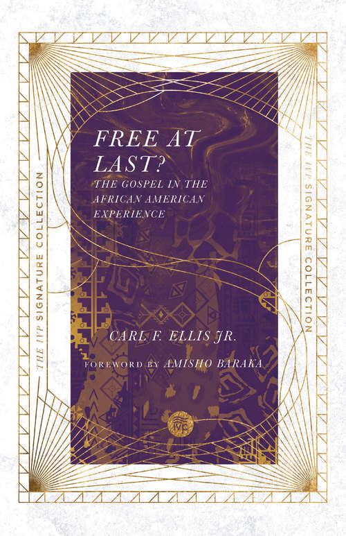 Book cover of Free at Last?: The Gospel in the African American Experience (2) (The IVP Signature Collection)