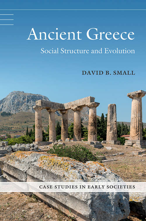 Book cover of Ancient Greece: Social Structure and Evolution (Case Studies in Early Societies)