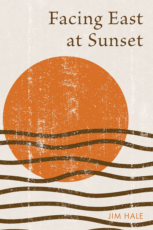 Book cover of Facing East at Sunset