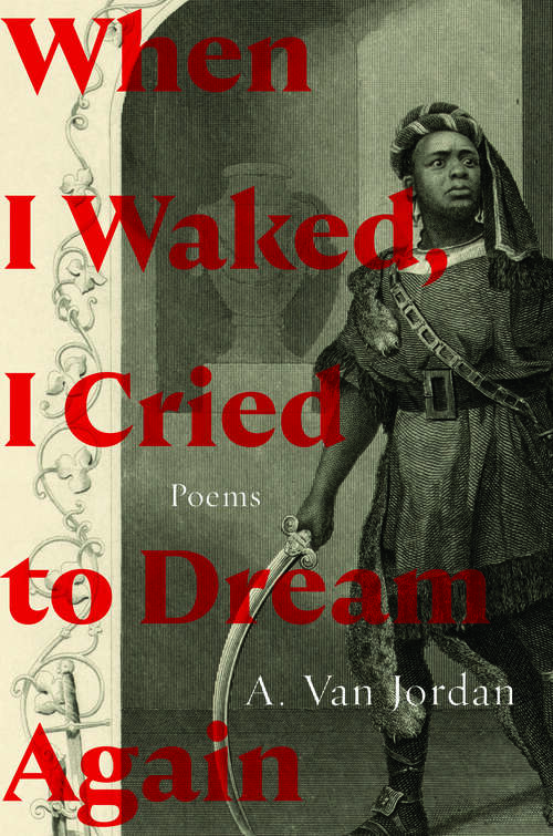 Book cover of When I Waked, I Cried To Dream Again: Poems