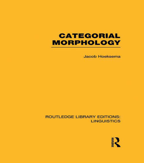 Book cover of Categorial Morphology: Linguistics: Categorial Morphology (Routledge Library Editions: Linguistics)