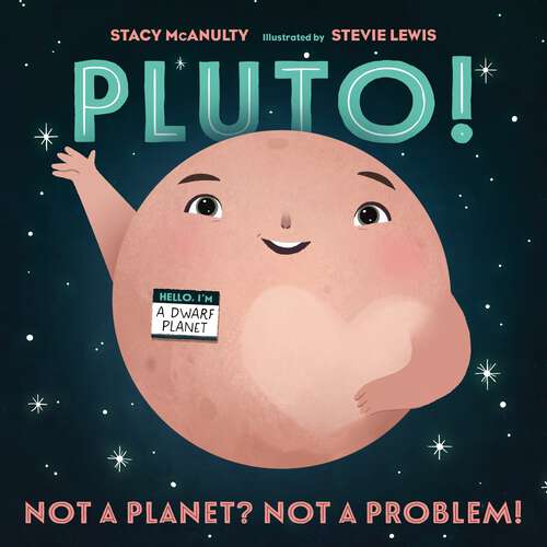 Book cover of Pluto!: Not a Planet? Not a Problem! (Our Universe)