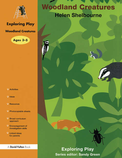 Book cover of Woodland Creatures: Woodland Creatures (Exploring Play)