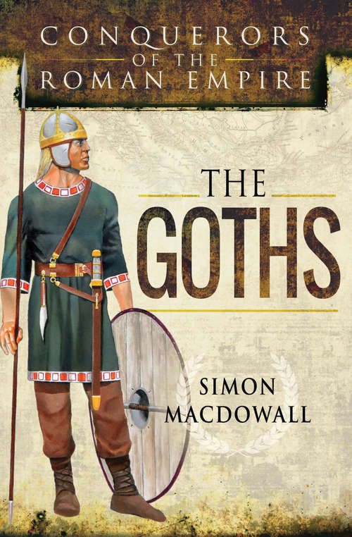 Book cover of The Goths: The Goths (Conquerors of the Roman Empire)