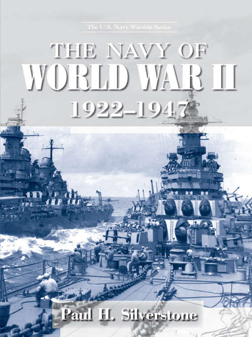 Book cover of The Navy of World War II, 1922-1947 (The U.S. Navy Warship Series)