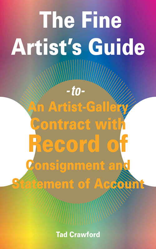 Book cover of The Fine Artist's Guide to An Artist-Gallery Contract with Record of Consignment and Statement of Account