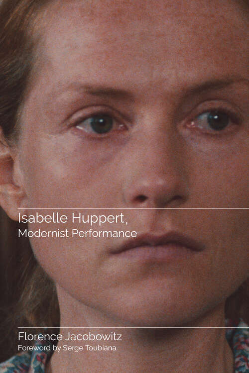 Book cover of Isabelle Huppert, Modernist Performance