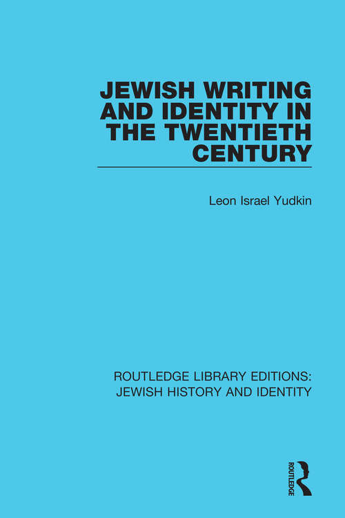 Book cover of Jewish Writing and Identity in the Twentieth Century (Routledge Library Editions: Jewish History and Identity)