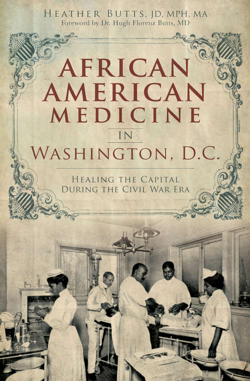 Book cover of African American Medicine in Washington, D.C.: Healing the Capital During the Civil War Era