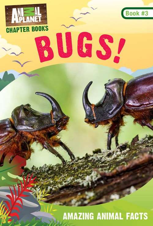 Book cover of Bugs! (Animal Planet Chapter Books #3)