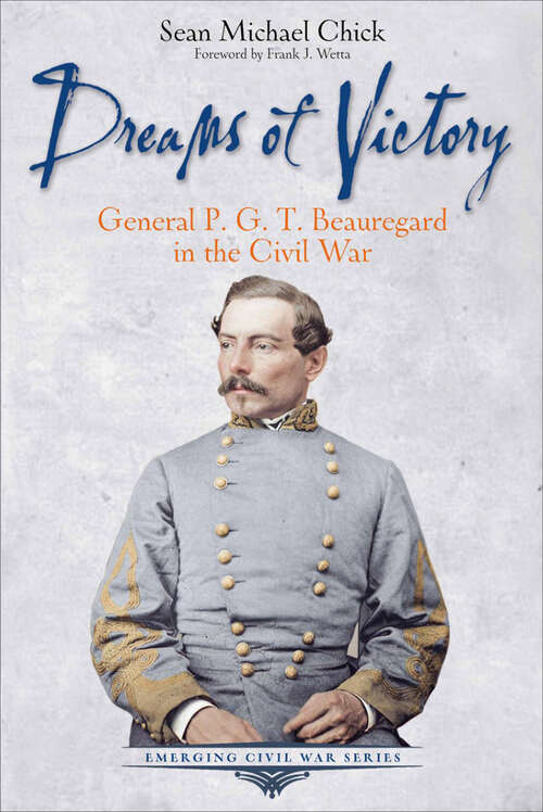 Book cover of Dreams of Victory: General P. G. T. Beauregard in the Civil War